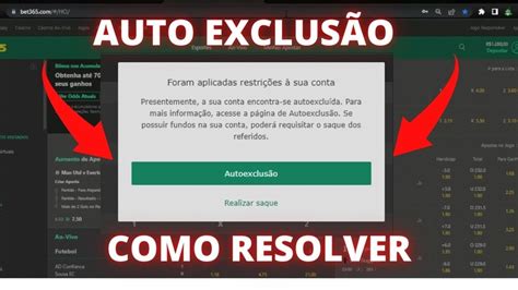 como tirar auto exclusão bet365